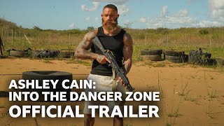 Ashley Cain: Into the Danger Zone előzetes