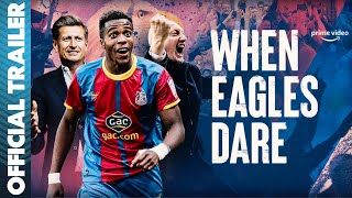 When Eagles Dare: Crystal Palace F.C. előzetes