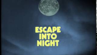 Escape Into Night előzetes