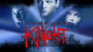 Forever Knight előzetes