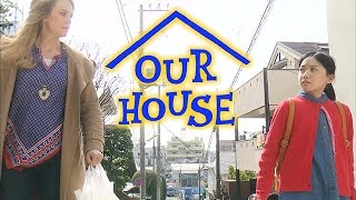 OUR HOUSE előzetes