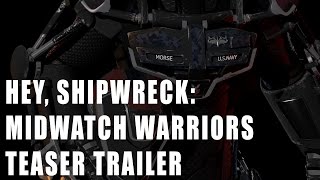 Hey, Shipwreck előzetes