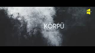 Körpü előzetes